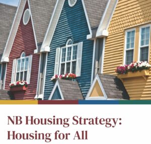 Response to New Brunswick’s new housing strategy: Housing for All