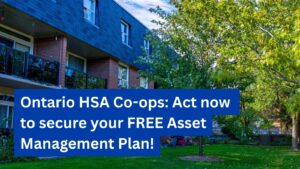 Ontario HSA Co-ops: Act now to secure your FREE Asset Management Plan!