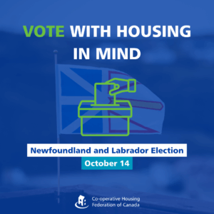 Build Co-op Housing, Build a Better Newfoundland and Labrador | October 14 Provincial Election