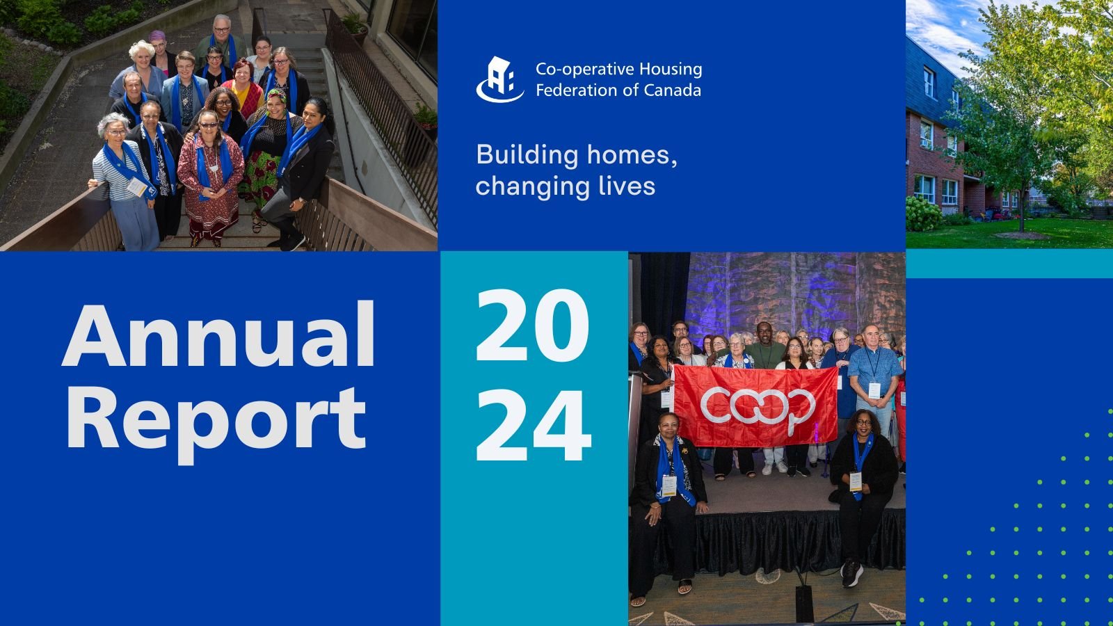 Collage featuring groups of people, Co-operative Housing Federation of Canada (CHF Canada) logo, text “Annual Report 2024,” and photos highlighting Co-operative Housing, residential buildings, and a COOP banner.